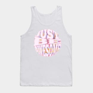 Just be awesome Tank Top